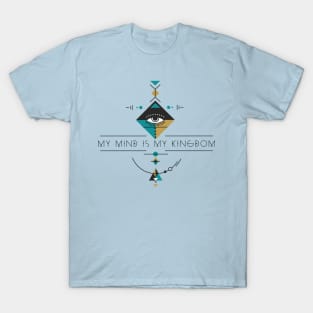 My Mind is My Kingdom T-Shirt